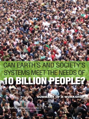 cover image of Can Earth's and Society's Systems Meet the Needs of 10 Billion People?